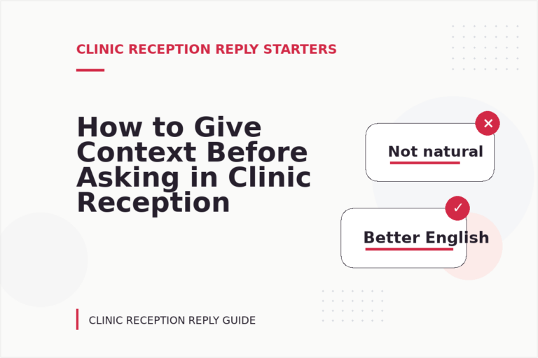 How to Give Context Before Asking in Clinic Reception Reply English How to Give Context Before Asking in Clinic Reception Reply English