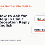 How to Ask for Help in Clinic Reception Reply English
