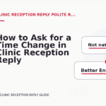 How to Ask for a Time Change in Clinic Reception Reply English