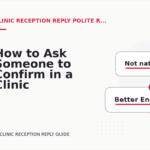 How to Ask Someone to Confirm in a Clinic Reception Reply