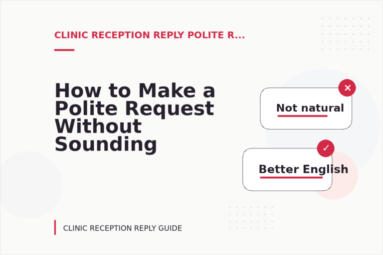 How to Make a Polite Request Without Sounding Demanding in Clinic Reception Reply English How to Make a Polite Request Without Sounding Demanding in Clinic Reception Reply English