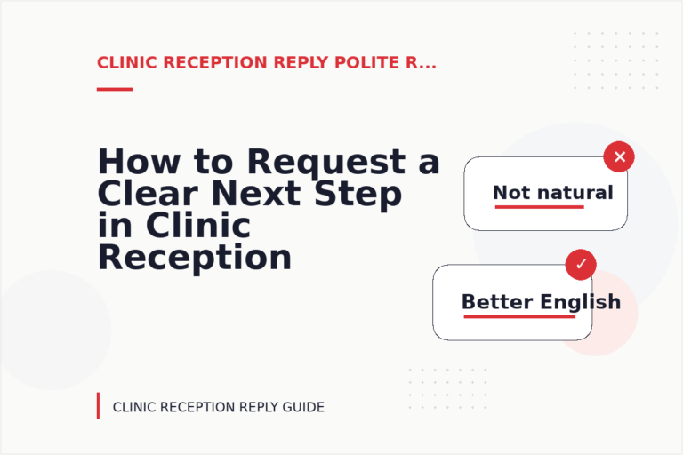 How to Request a Clear Next Step in Clinic Reception Reply English How to Request a Clear Next Step in Clinic Reception Reply English