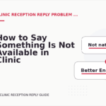 How to Say Something Is Not Available in Clinic Reception Reply English