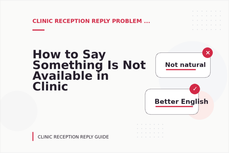 How to Say Something Is Not Available in Clinic Reception Reply English How to Say Something Is Not Available in Clinic Reception Reply English