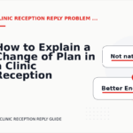 How to Explain a Change of Plan in a Clinic Reception Reply