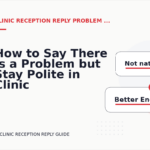 How to Say There Is a Problem but Stay Polite in Clinic Reception Reply English