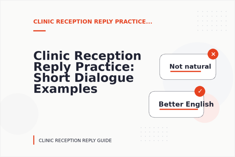Clinic Reception Reply Practice: Short Dialogue Examples Clinic Reception Reply Practice: Short Dialogue Examples