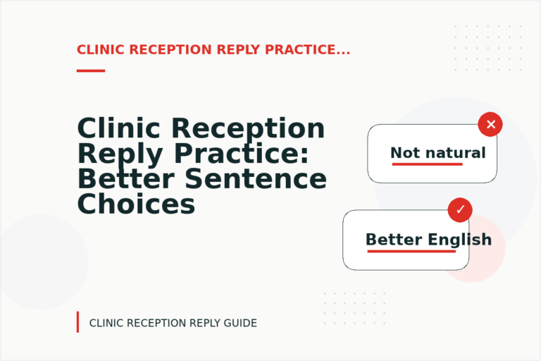 Clinic Reception Reply Practice: Better Sentence Choices Clinic Reception Reply Practice: Better Sentence Choices