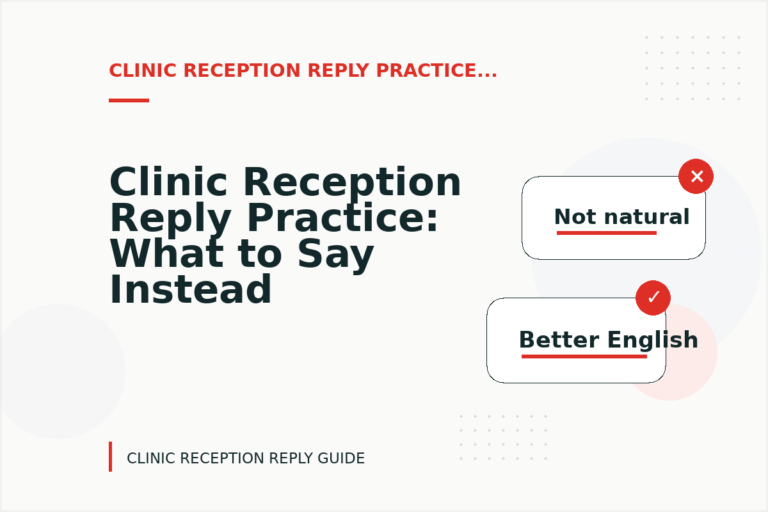 Clinic Reception Reply Practice: What to Say Instead Clinic Reception Reply Practice: What to Say Instead