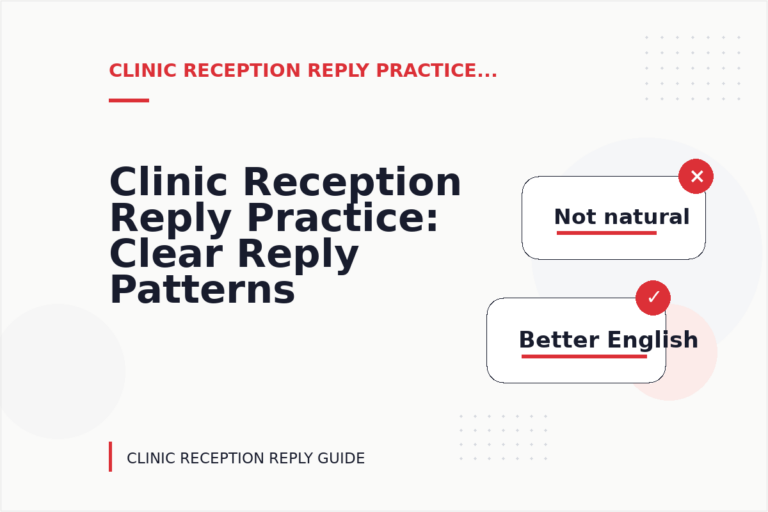 Clinic Reception Reply Practice: Clear Reply Patterns Clinic Reception Reply Practice: Clear Reply Patterns