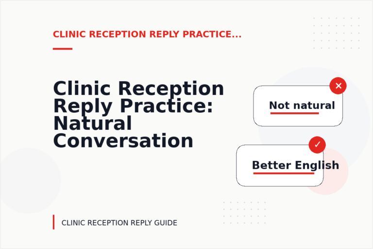 Clinic Reception Reply Practice: Natural Conversation Lines Clinic Reception Reply Practice: Natural Conversation Lines