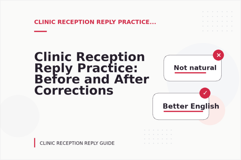 Clinic Reception Reply Practice: Before and After Corrections Clinic Reception Reply Practice: Before and After Corrections